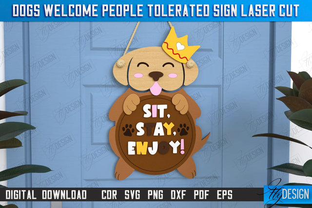 Dogs Welcome People Tolerated Sign | Door Sign | Welcome Sign | Pets | CNC File SVG Fly Design 