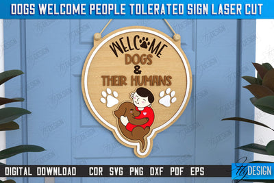 Dogs Welcome People Tolerated Sign | Door Sign | Welcome Sign | Pets | CNC File SVG Fly Design 