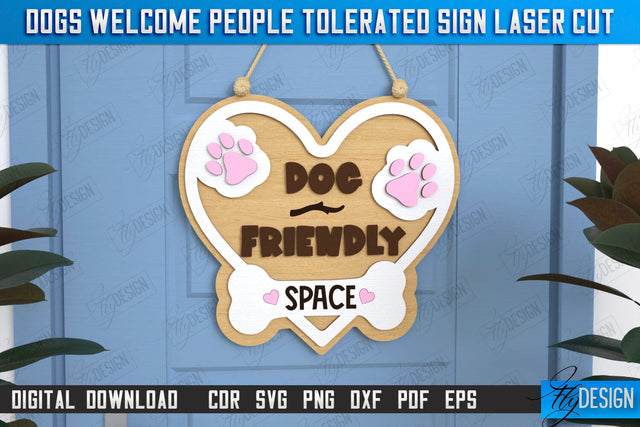 Dogs Welcome People Tolerated Sign | Door Sign | Welcome Sign | Pets | CNC File SVG Fly Design 
