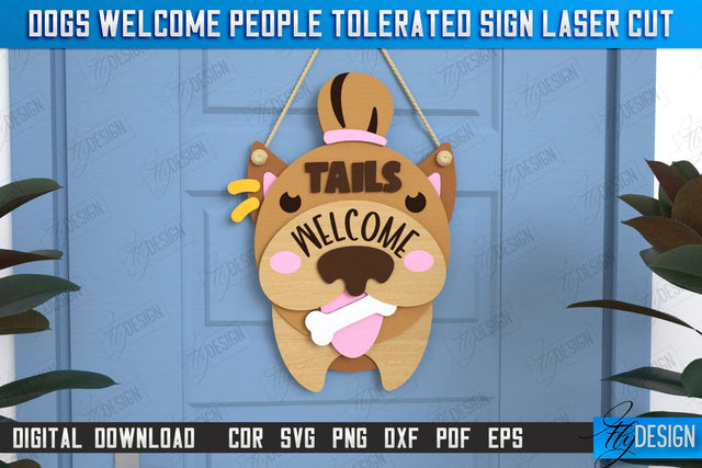 Dogs Welcome People Tolerated Sign | Door Sign | Welcome Sign | Pets | CNC File SVG Fly Design 