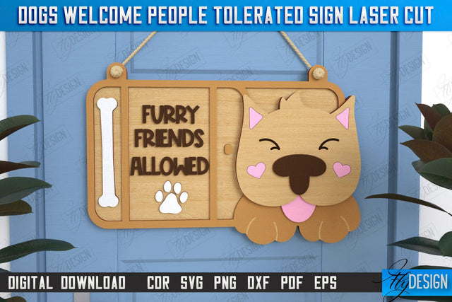 Dogs Welcome People Tolerated Sign | Door Sign | Welcome Sign | Pets | CNC File SVG Fly Design 