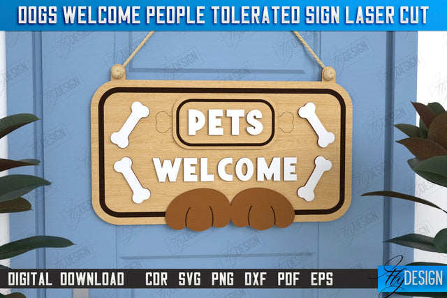 Dogs Welcome People Tolerated Sign | Door Sign | Welcome Sign | Pets | CNC File SVG Fly Design 