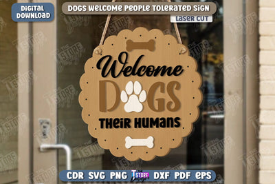 Dogs Welcome People Tolerated Sign | Door Sign | Welcome Sign | Pets | CNC File SVG The T Store Design 