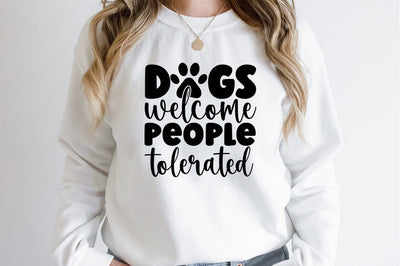 Dogs welcome people tolerated SVG Design SVG Designangry 
