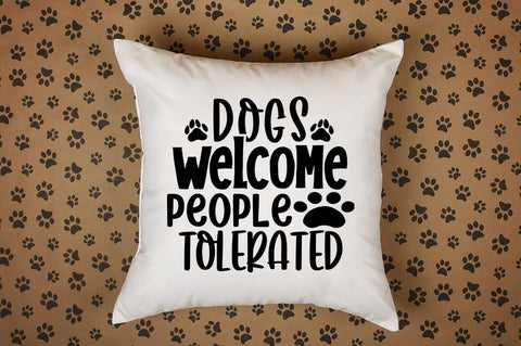 Dogs welcome people tolerated SVG Design SVG Designangry 