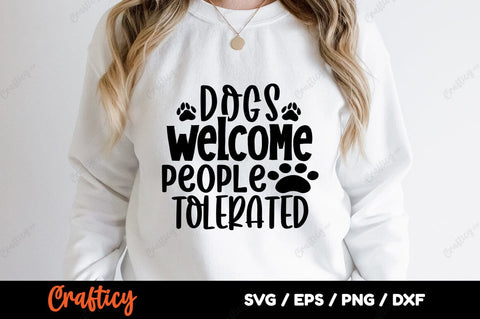 Dogs welcome people tolerated SVG Design SVG Designangry 