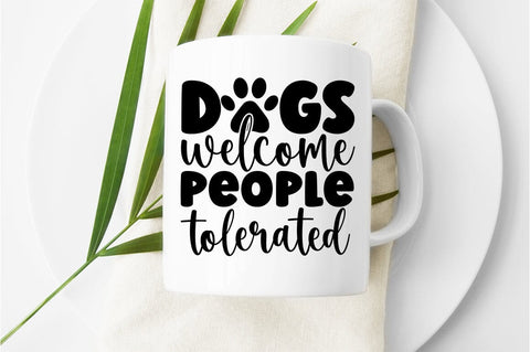 Dogs welcome people tolerated SVG Design SVG Designangry 