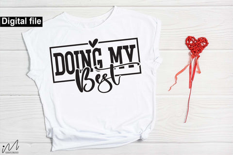 Doing My Best Svg, Motivational Svg, Inspirational Quote Svg, Positive Saying Svg, Digital Download SVG Isabella Machell 