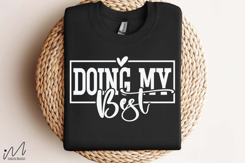 Doing My Best Svg, Motivational Svg, Inspirational Quote Svg, Positive Saying Svg, Digital Download SVG Isabella Machell 
