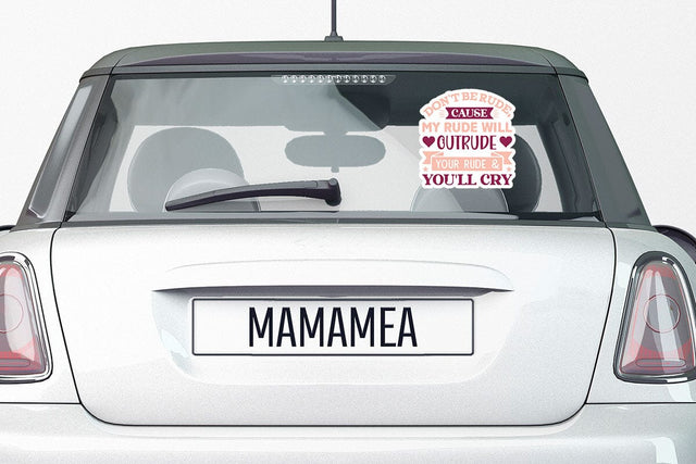 Don t Be Rude Cause My Rude Will Outrude Your Rude & You ll Cry SVG Angelina750 
