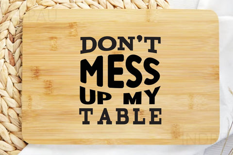 don t mess up my table SVG Angelina750 