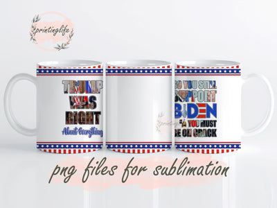 Donald Trump 2024 Gifts Mug Trump Was Right About Everything, Patriotic Trump Insulated Mug Gifts For Men, Donald Trump Mug 11oz Sublimation PrintingLife 