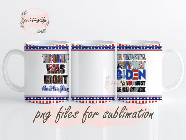 Donald Trump 2024 Gifts Mug Trump Was Right About Everything, Patriotic Trump Insulated Mug Gifts For Men, Donald Trump Mug 11oz Sublimation PrintingLife 