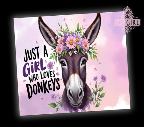 Donkey Tumbler Wrap, Just A Girl Who Loves Donkeys, 20oz Sublimation, Cute Donkey Design, Animal Lover Tumbler, Fun Drinkware, Donkey Lover Gift Sublimation SvggirlplusArt 
