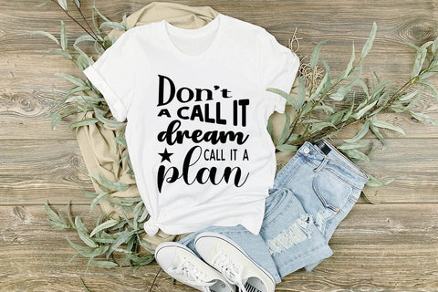 dont a call it dream call it a plan SVG Angelina750 