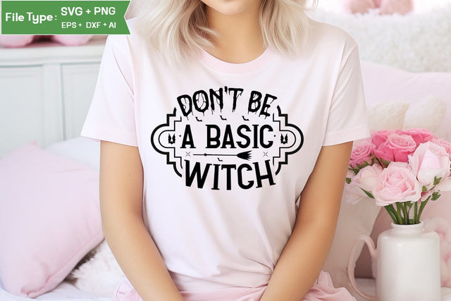 Don't Be a Basic Witch SVG Cut File, Farmhouse Halloween SVG Design, Halloween SVG Design SVG DesignPlante 503 