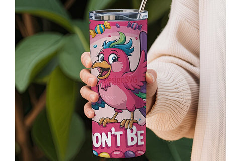 Don't Be A Chicken 20oz Tumbler Sublimation DesignSVG 