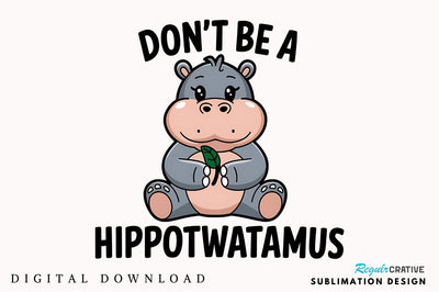 Don't Be a Duck Ink Cunt Sublimation Design Sublimation Regulrcrative 