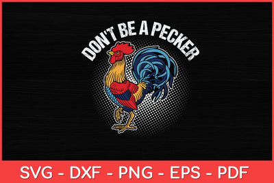 Don't Be A Pecker Chicken Head Funny Svg Design SVG artprintfile 