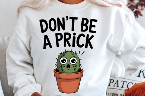 Don't be a prick Sublimation Design Sublimation Regulrcrative 
