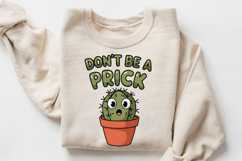 Don't be a prick Sublimation Design Sublimation Regulrcrative 