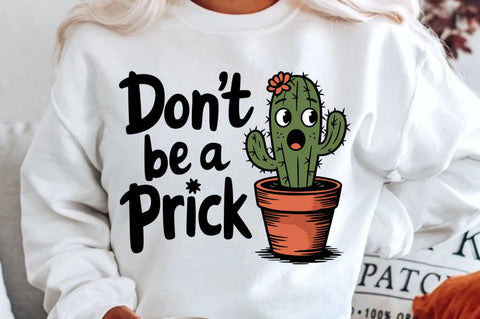 Don't be a prick Sublimation Design Sublimation Regulrcrative 