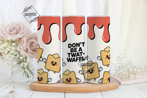 Don't Be A Twat-Waffle 20oz Tumbler Sublimation sassyprint 