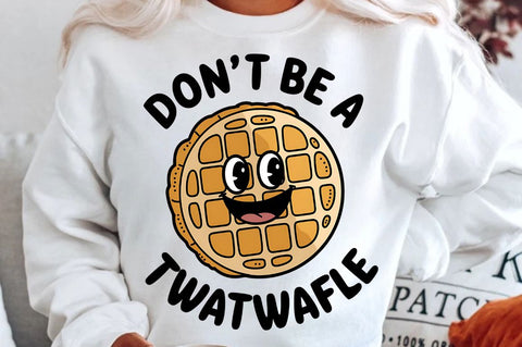 Don't be a Twatwaffle Sublimation Design Sublimation Regulrcrative 