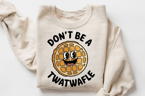 Don't be a Twatwaffle Sublimation Design Sublimation Regulrcrative 