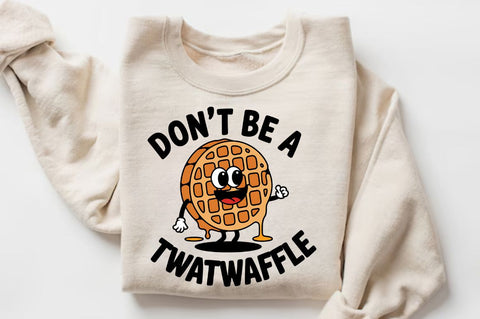 Don't be a Twatwaffle Sublimation Design Sublimation Regulrcrative 