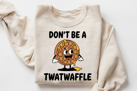 Don't be a Twatwaffle Sublimation Design Sublimation Regulrcrative 