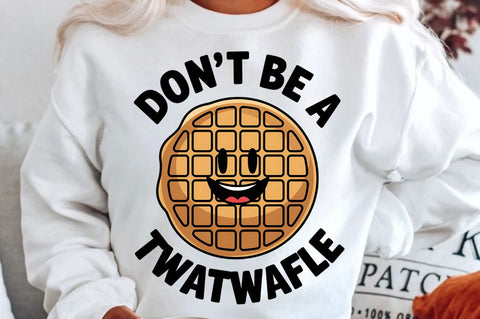Don't be a Twatwaffle Sublimation Design Sublimation Regulrcrative 