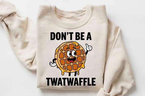 Don't be a Twatwaffle Sublimation Design Sublimation Regulrcrative 