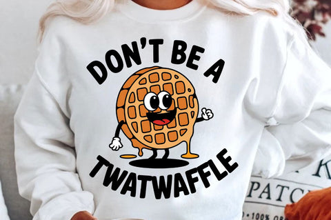 Don't be a Twatwaffle Sublimation Design Sublimation Regulrcrative 