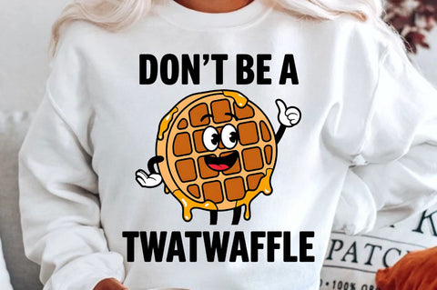 Don't be a Twatwaffle Sublimation Design Sublimation Regulrcrative 