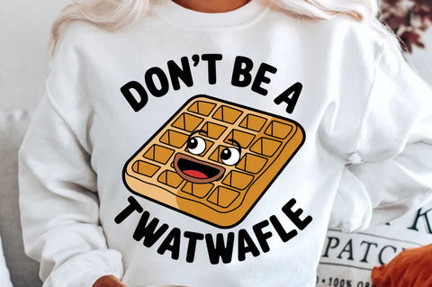 Don't be a Twatwaffle Sublimation Design Sublimation Regulrcrative 
