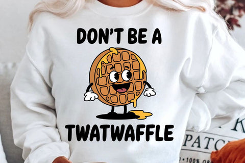 Don't be a Twatwaffle Sublimation Design Sublimation Regulrcrative 