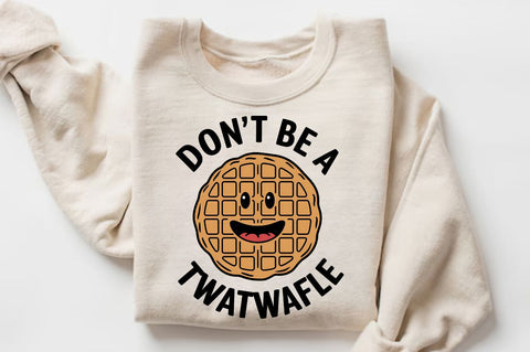 Don't be a Twatwaffle Sublimation Design Sublimation Regulrcrative 