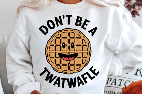 Don't be a Twatwaffle Sublimation Design Sublimation Regulrcrative 