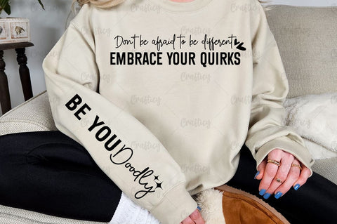 Don't be afraid to be different embrace your quirks Sleeve SVG SVG Designangry 