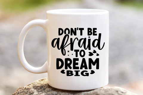 Dont be afraid to dream big SVG Design SVG Designangry 