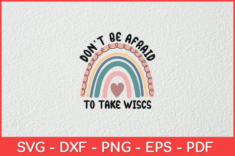 Don't Be Afraid To Take Wisc School Psychologist Rainbow Svg Design SVG artprintfile 