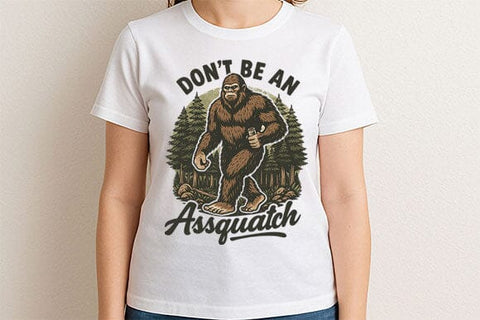 Don’t Be an Assquatch Funny Sasquatch PNG SVG BillahCrafts 