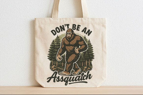 Don’t Be an Assquatch Funny Sasquatch PNG SVG BillahCrafts 