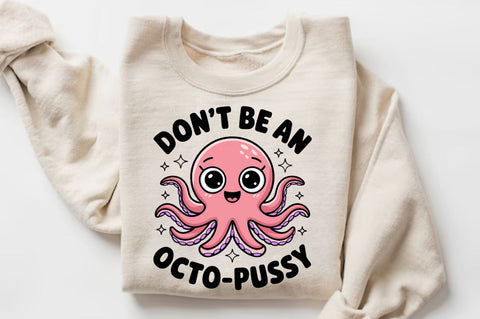 Don't Be an Octo Pussy Sublimation Design Sublimation Regulrcrative 