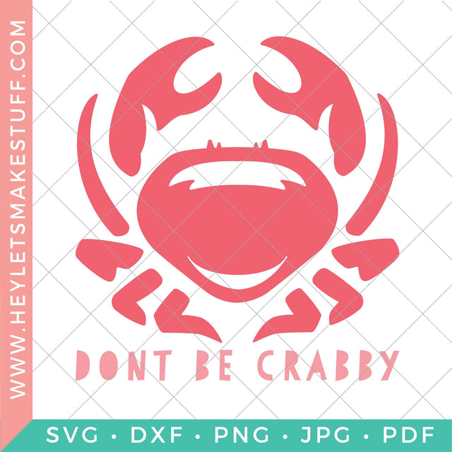 Don't Be Crabby Animal Pun SVG Hey Let's Make Stuff 