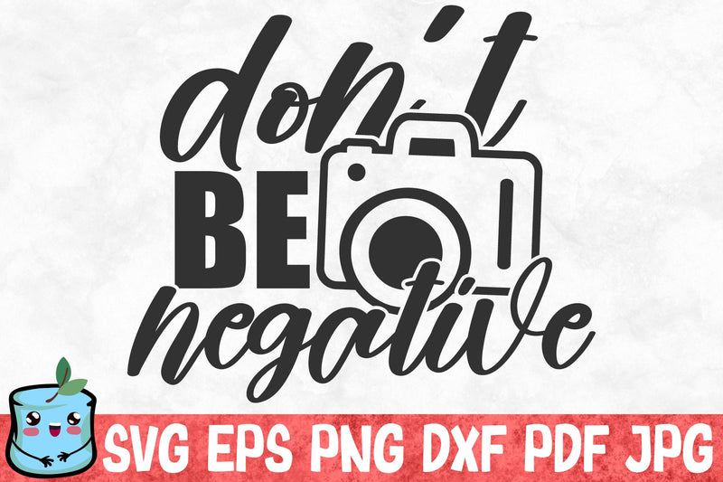 Don't Be Negative SVG MintyMarshmallows 