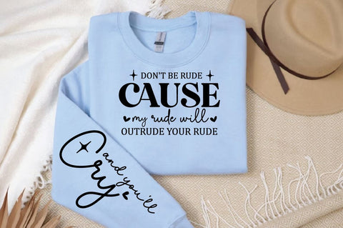 Don't be rude Cause my rude will outrude your rude Sleeve SVG Design SVG Designangry 
