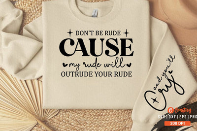 Don't be rude Cause my rude will outrude your rude Sleeve SVG Design SVG Designangry 