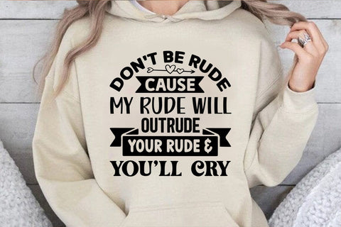 Dont Be Rude Cause My Rude Will SVG Angelina750 